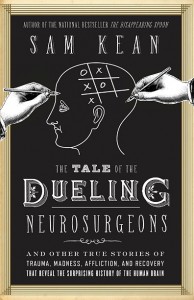Sam Kean_Tale of the Dueling Neurosurg.JPG